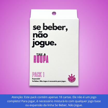 PACK COMPLEMENTAR TIRE A ROUPA (18 cartas) | Se Beber, Não Jogue