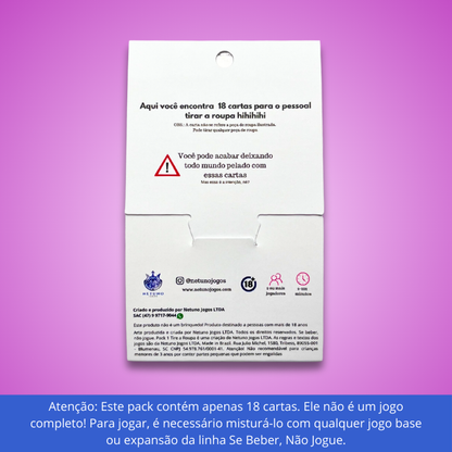 PACK COMPLEMENTAR TIRE A ROUPA (18 cartas) | Se Beber, Não Jogue